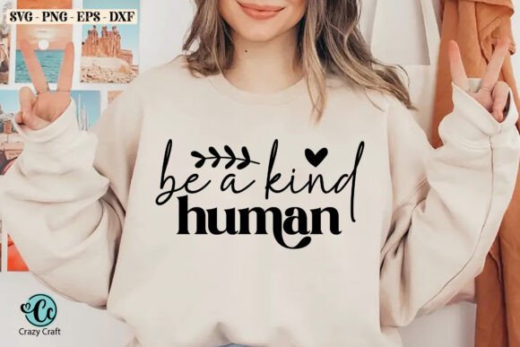 Be a Kind Human, Mama SVG: Graphics for T-Shirt Designs