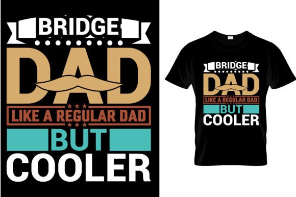 Bridge Dad Graphics: Cool T-Shirt Designs for Brands