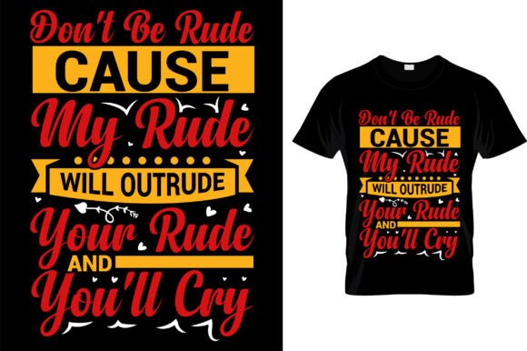 Don't Be Rude Graphics for Bold T-Shirt Designs