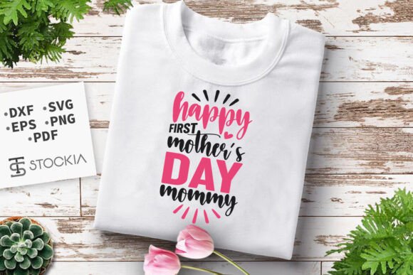 First Mother's Day SVG Graphics for T-Shirt Designs