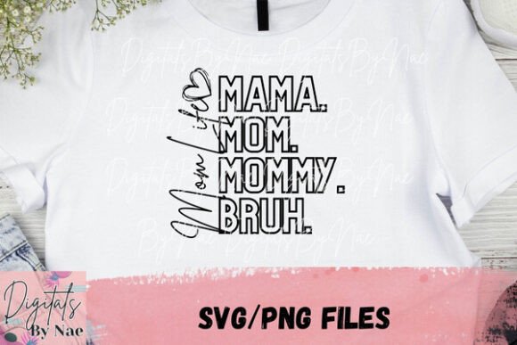 Mama Mom Mommy Bruh SVG: Graphics for T-Shirt Designs