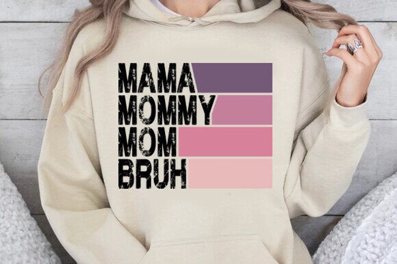 Mama Mommy Mom Bruh Shirt: Fresh Graphics for T-Shirt Designs