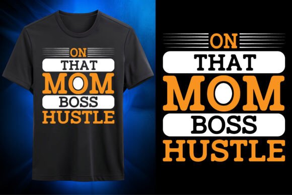 Mom Boss Hustle SVG: Graphics for T-Shirt Designs