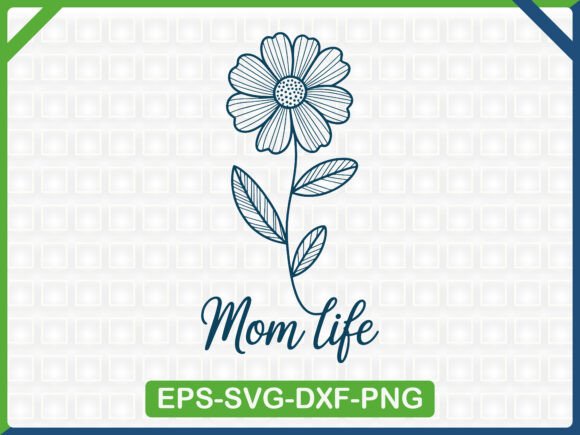 Mom Life Flower Graphics for T-Shirt Designs