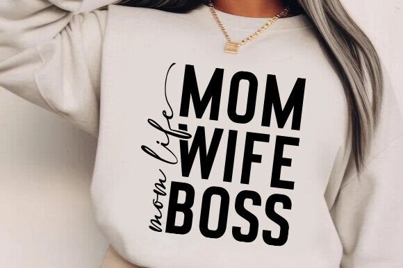 Mom Life Mom Wife Boss Svg: Graphics for T-Shirt Designs