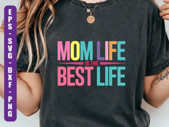 Mom Life SVG: Graphics for T-Shirt Designs