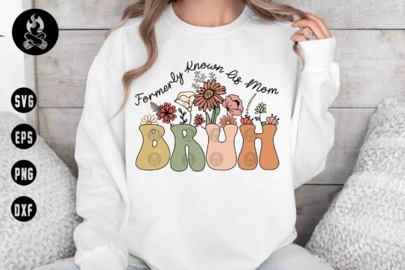 Review: Formerly Known As Mom BRUH Floral SVG