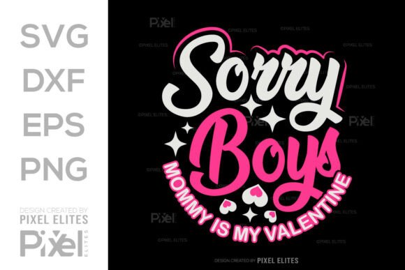 Review: Sorry Boys Mom Is My Valentine SVG