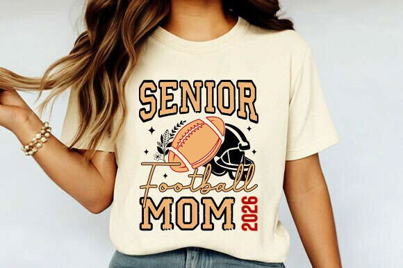 Senior Football Mom 2026: Graphics for T-Shirt Designs