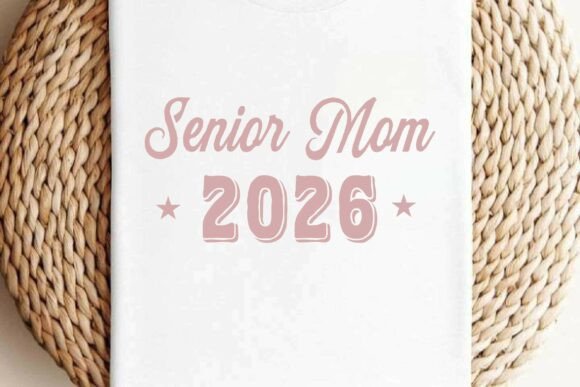 Senior Mom 2026 Graphics for T-Shirt Designs