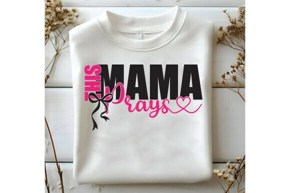 This Mama Prays SVG: Faith Graphics for T-Shirt Designs