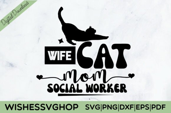 Wife Cat Mom Social Worker SVG: Graphics for T-Shirt Designs
